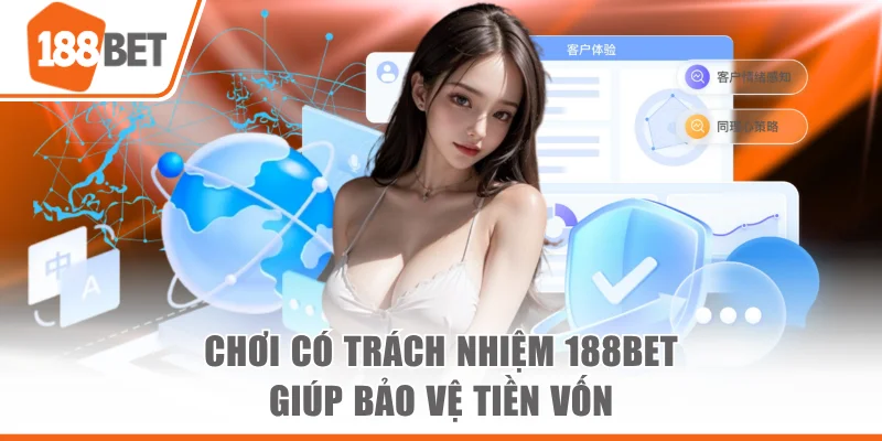 Chơi có trách nhiệm 188bet Chơi có trách nhiệm 188BET giúp bảo vệ tiền vốn