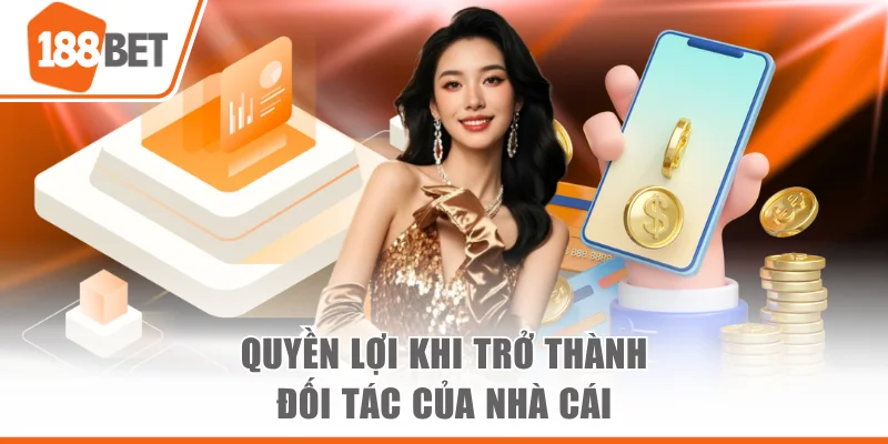 đại lý 188bet Quyền lợi khi trở thành đối tác của nhà cái